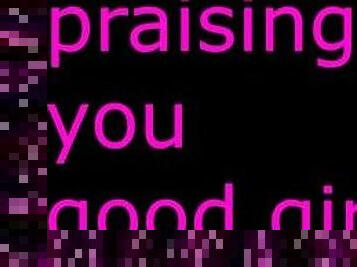 PRAISING YOU LIKE THE GOOD GIRL YOU ARE (PRAISING FETISH) audio roleplay