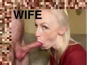 Wife gives a sloppy blowjob