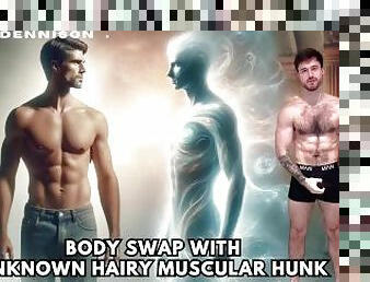 Body swap with unknown muscular hairy hunk