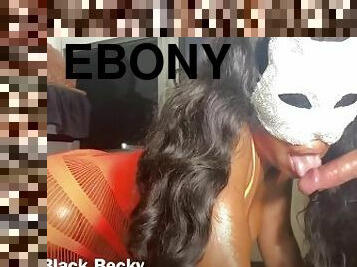 Masked Ebony Sloppy Blowjob and Face Fuck Black Becky