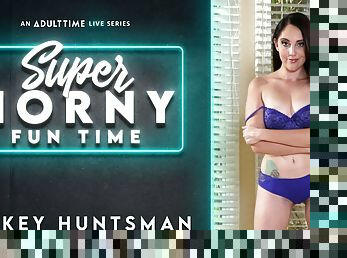 Nickey Huntsman in Nickey Huntsman - Super Horny Fun Time
