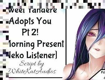 Sweet Yandere Takes You Home Pt 2 Neko Listener