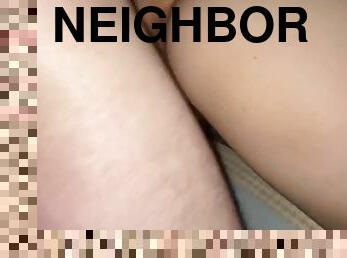 Sex with my neighbor