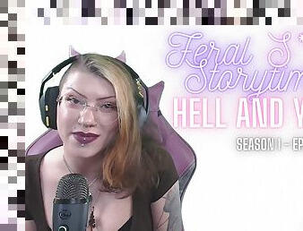 Feral Slut Storytime - Hell and You - S1 E1