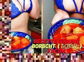 Chaudasse montre une recette d'un borsh, se fait plaisir avec vibro, suce la bite et avale le sperme