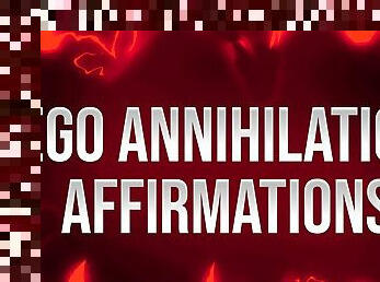 Ego Annihilation Affirmations for Insecure Losers