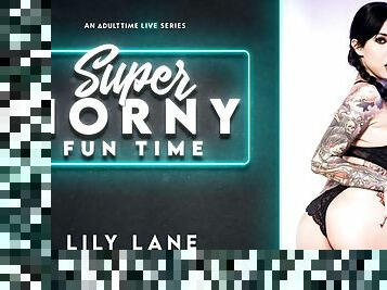 Lily Lane in Lily Lane - Super Horny Fun Time