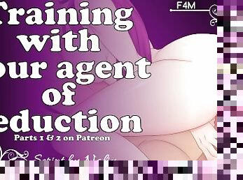 [F4M] Training w/ Your Agent of Seduction [Seduction Agent x Agent in Training] [Parts 1 & 2]