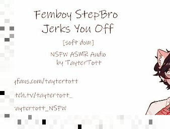 Femboy StepBro Jerks You Off  [soft dom] Erotic Audio Porn