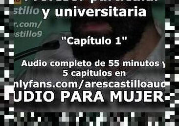 Profesor particular y joven universitaria. Capítulo 1 - Audio para mujeres - Voz de hombre - España